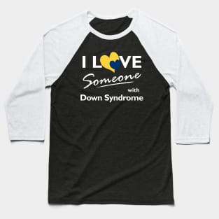 Love for Someone with Down Syndrome Baseball T-Shirt
